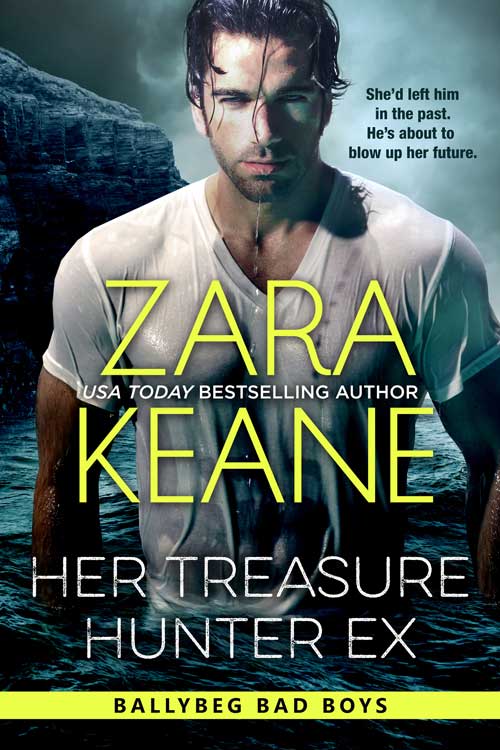 The book cover for Zara Keane's Irish-set romantic suspense ‘Her Treasure Hunter Ex’. Book 1 in the Ballybeg Bad Boys series.