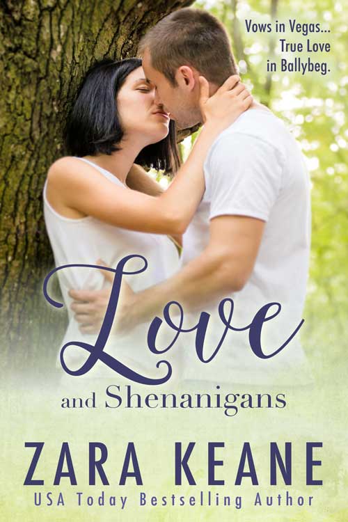 The book cover for Zara Keane's Irish-set romantic comedy ‘Love and Shenanigans’, Book 1 in the Ballybeg series.