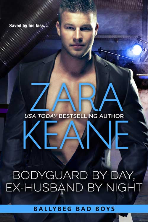 The book cover for Zara Keane's Irish-set romantic suspense ‘Bodyguard by Day, Ex-Husband by Night’. Book 4 in the Ballybeg Bad Boys series.