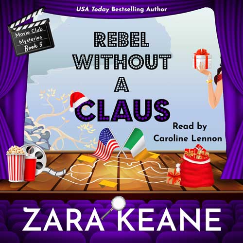 The audiobook cover for Zara Keane's cozy mystery ‘Rebel Without a Claus’, Book 5 in the Movie Club Mysteries series.