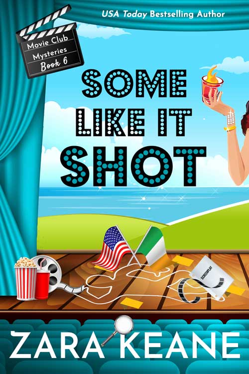 The book cover for Zara Keane's cozy mystery ‘Some Like It Shot’, Book 6 in the Movie Club Mysteries series.