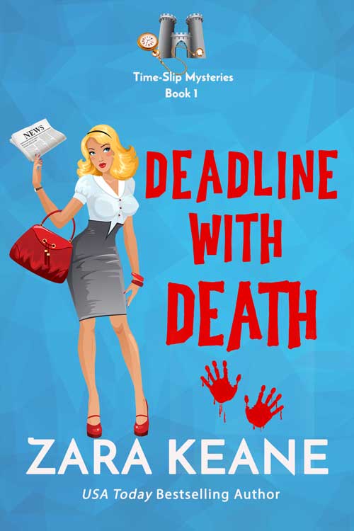 The book cover for Zara Keane's time-travel cozy mystery ‘Deadline With Death’, Book 1 in the Time-Slip Mysteries series.